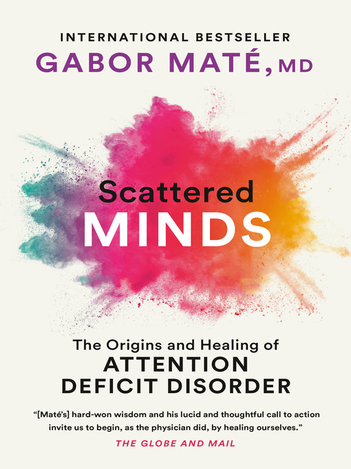 Title details for Scattered Minds by Gabor Maté, MD - Wait list